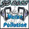 JD Bass - Noise Pollution